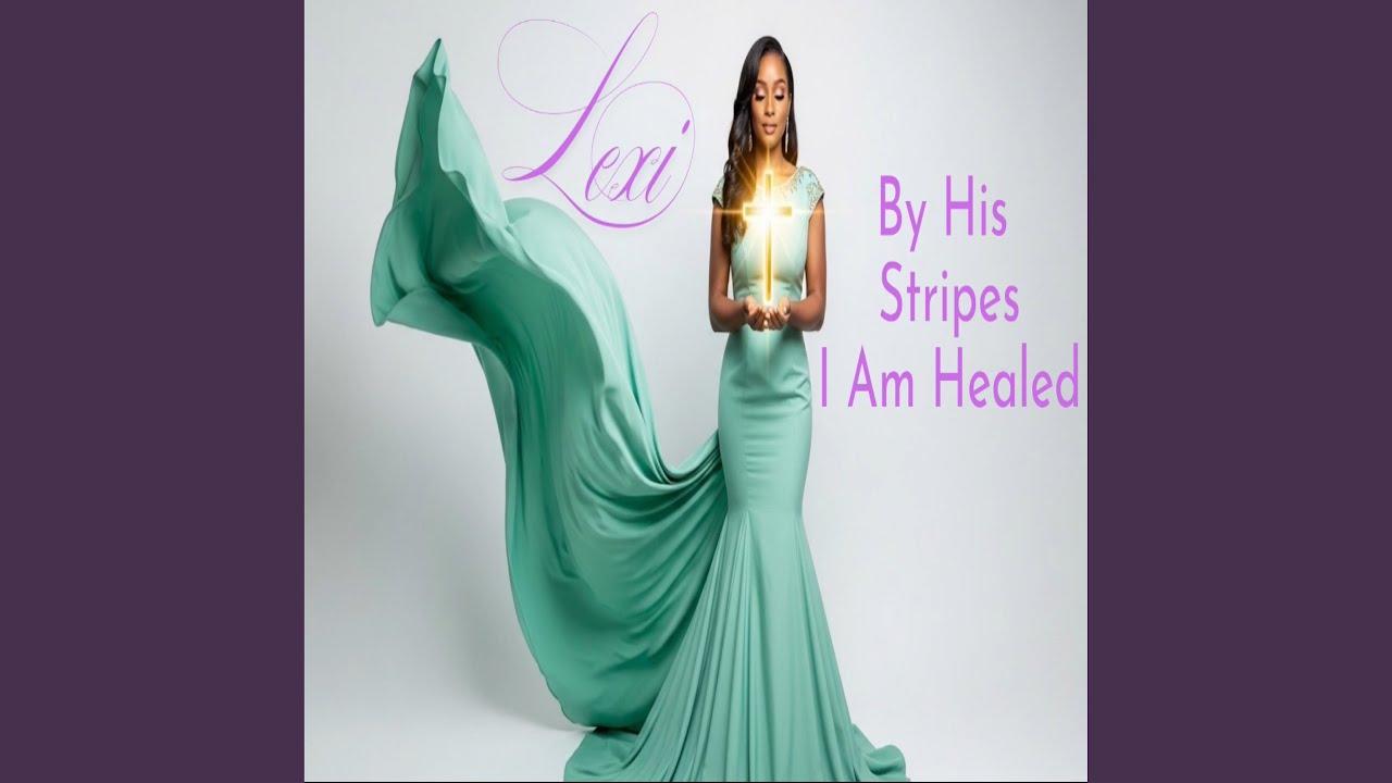 By His Stripes I Am Healed