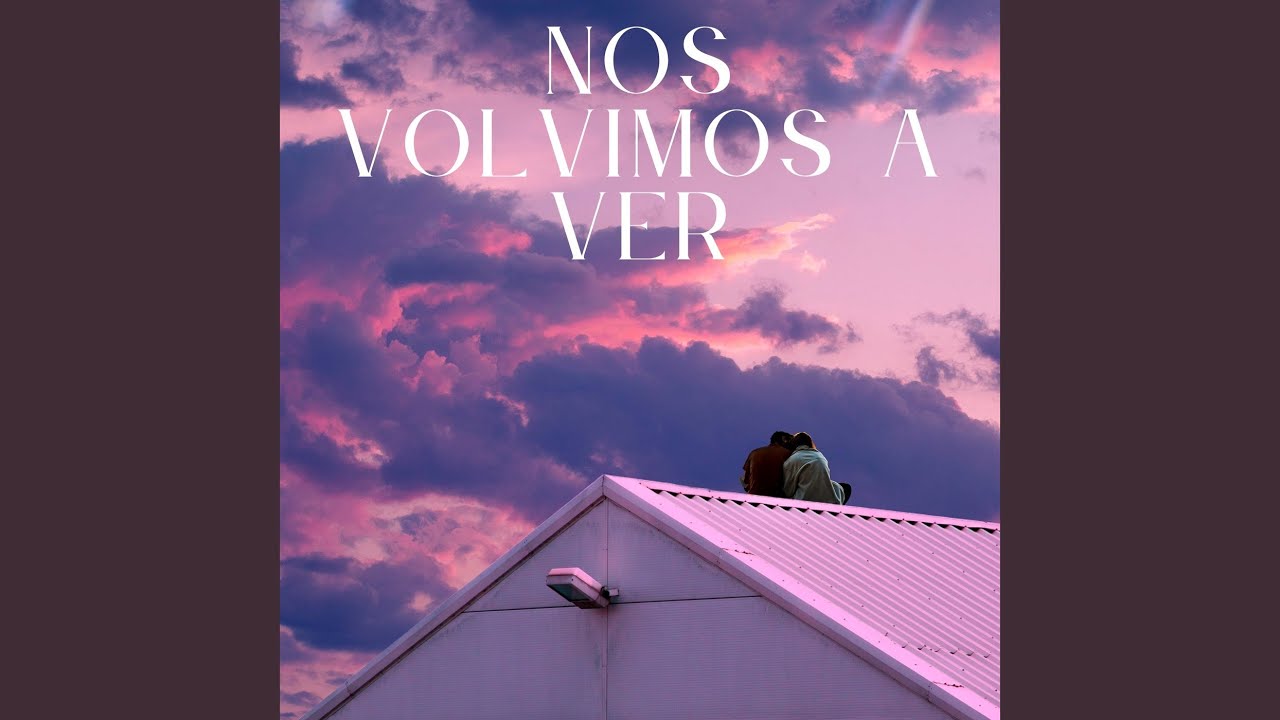 Nos Volvimos a Ver