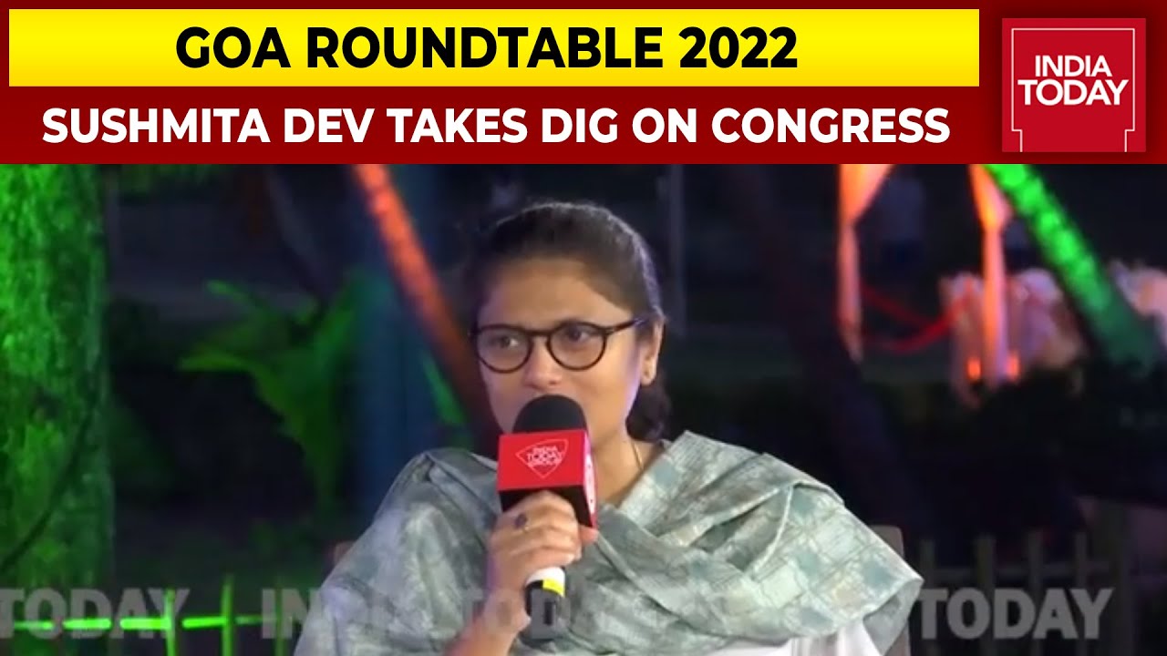 'People Perceive Congress From The Position Of Weakness' Says Sushmita Dev | Goa Roundtable 2022