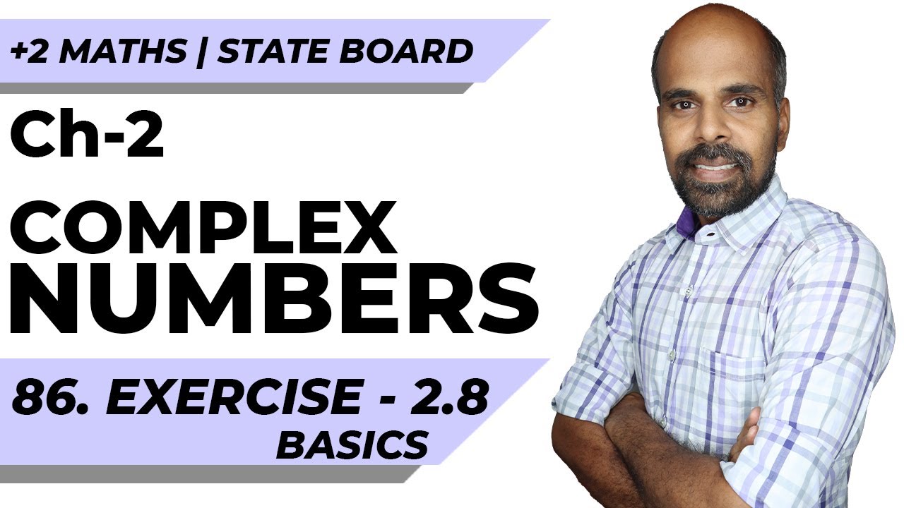 +2 | exercise 2.8 basics | Complex Numbers | Class 12 | State Board | ram maths