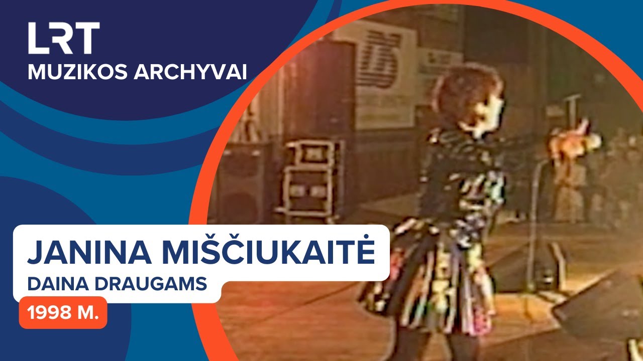Janina Miščiukaitė – Daina draugams (1998 m.) | LRT muzikos archyvai