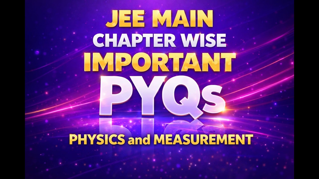 JEE MAIN CHAPTERWISE IMPORTANT PYQs | PHYSICS DHYANAM