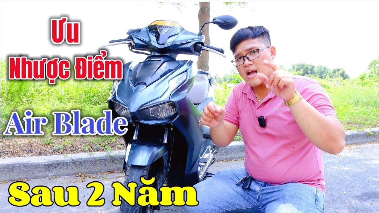 Cảm Nhận Cá Nhân Honda Air Blade 150 Sau Gần 2 Năm Sử Dụng Khen Gì Chê Gì | Ngố Nguyễn