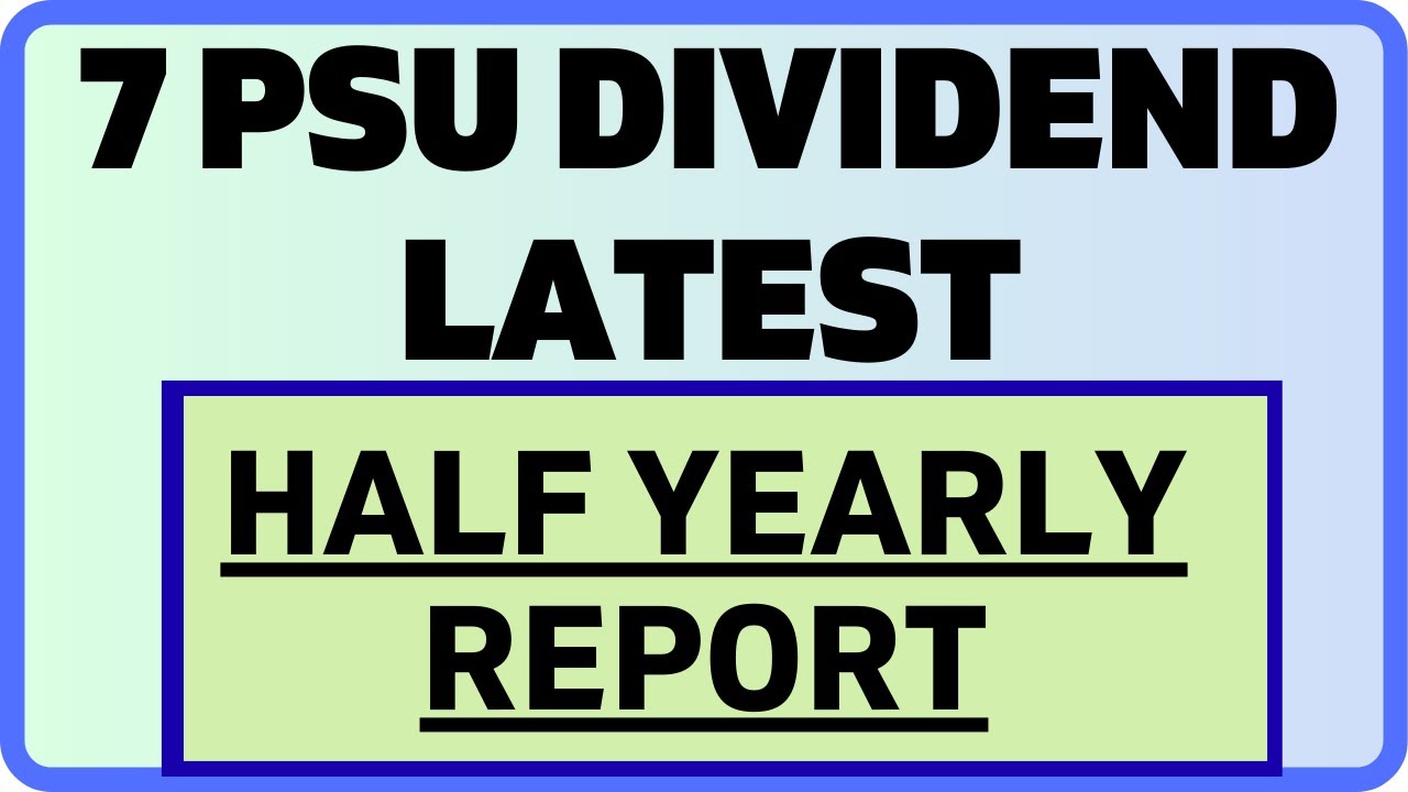 7 PSU Dividend report card | Latest PSU dividend | Dividend details 2025