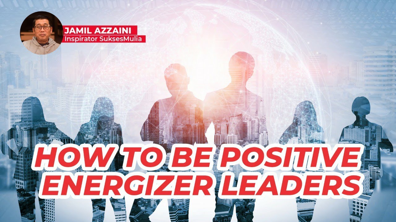 How to be Positive Energizer Leaders | Leadership Inspiration #24