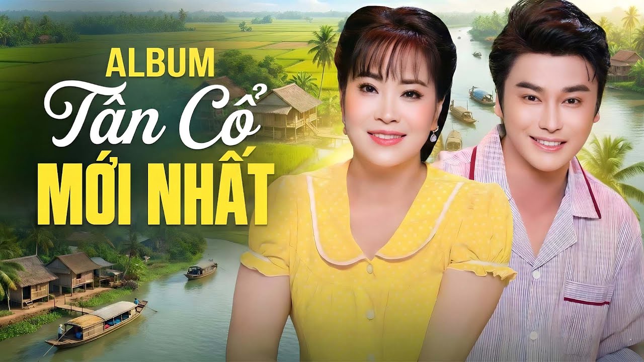 TÂN CỔ MỚI NHẤT 🔥NSUT VÕ MINH LÂM & NSUT NHÂN HẬU - Nợ Duyên & Thương Nhau Tới Bến