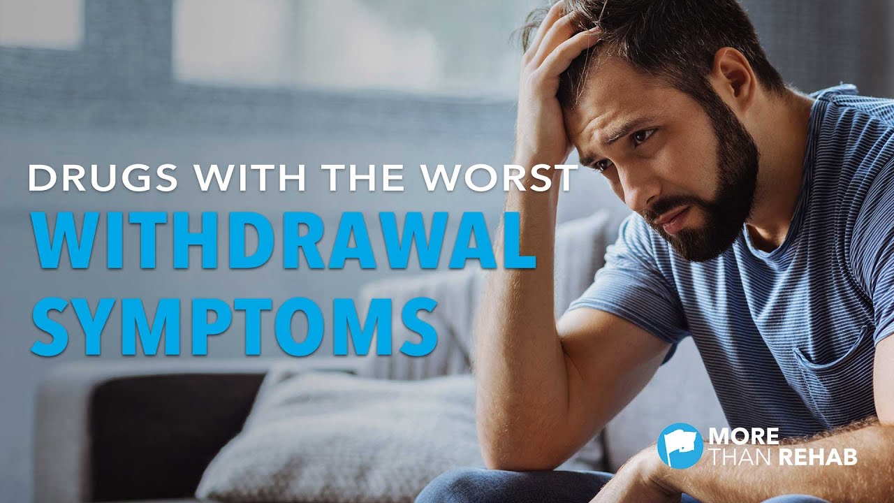What Drugs Produce the Worst Withdrawal Symptoms?