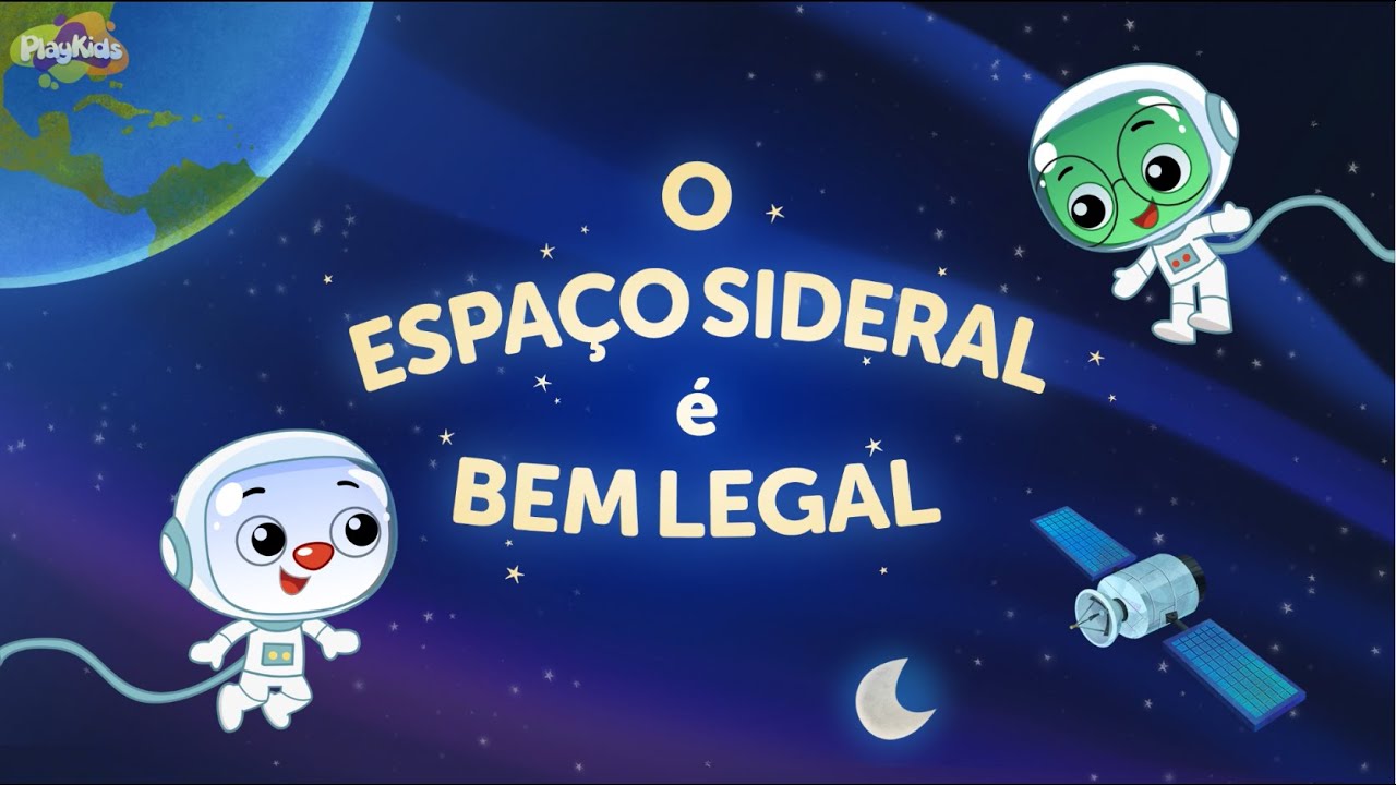 O Espaço Sideral é bem Legal | Eu Amo Aprender | Músicas para crianças | PlayKids