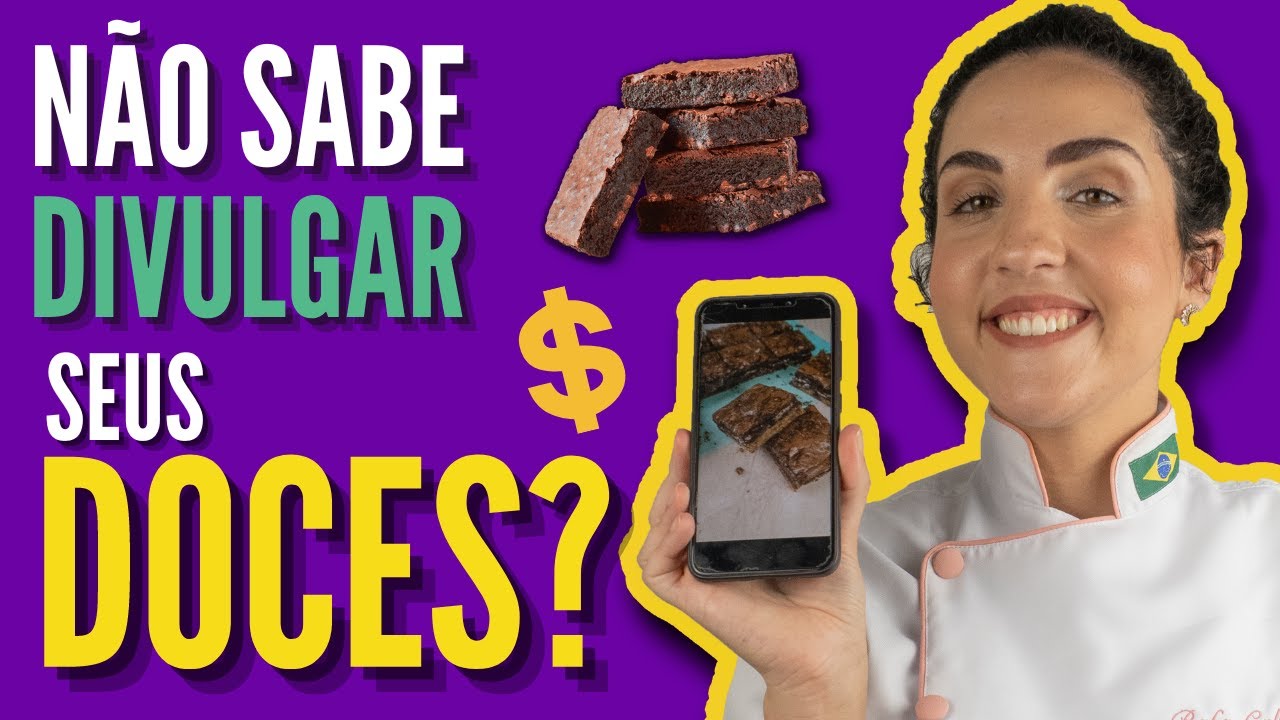 É ISSO QUE TE FALTA PARA VENDER MAIS! | Como Divulgar Meus Doces?