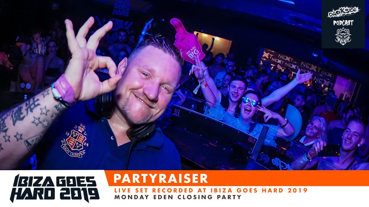Darkside Podcast 335 - PARTYRAISER @ Ibiza Goes Hard 2019 [Live Recording]