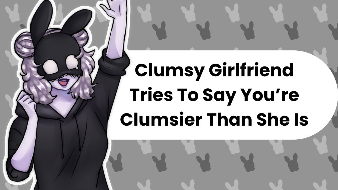 I Am Not That Clumsy (Bakadere ASMR)