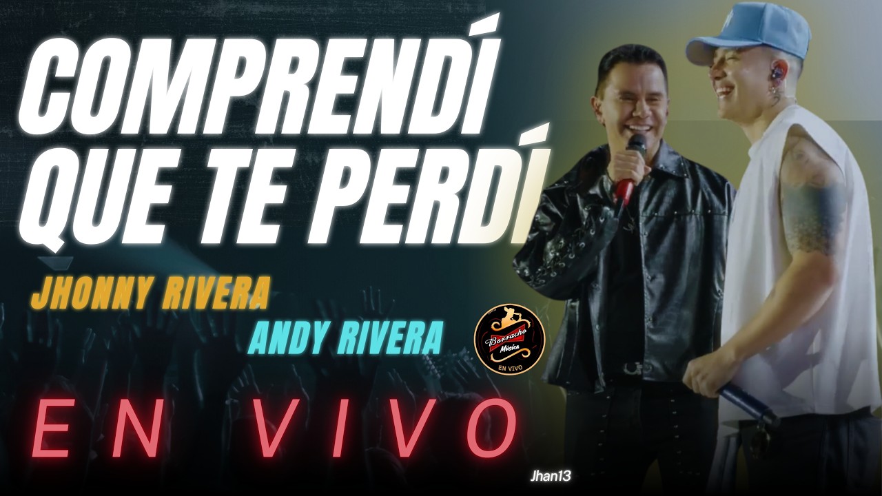 Comprend&iacute; que te Perd&iacute; EN VIVO | Jhonny Rivera Y Andy Rivera