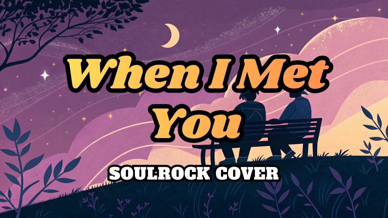 When I Met You &ndash; SoulRock Cover | Apo Hiking Society