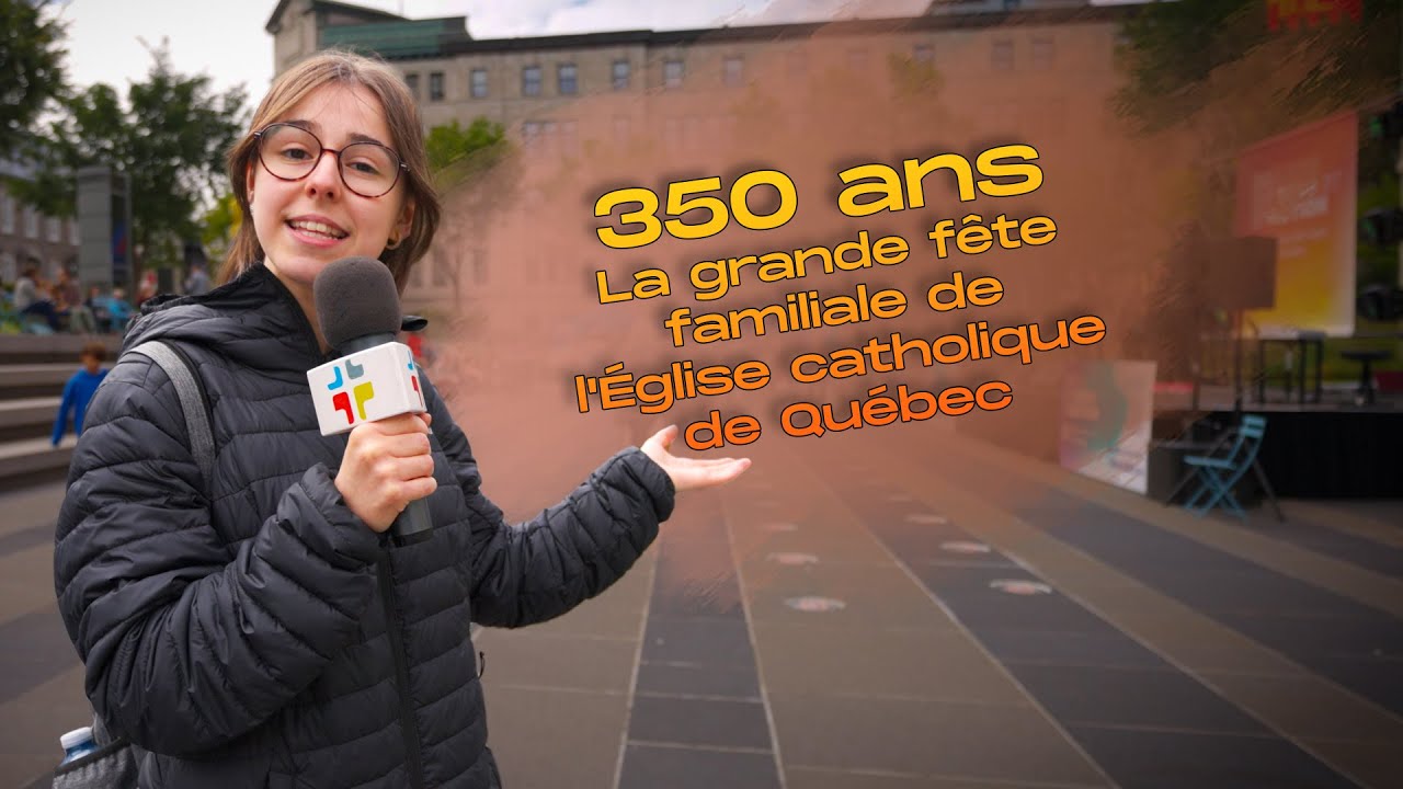 350 ans - La grande fête familiale de l'Église catholique de Québec
