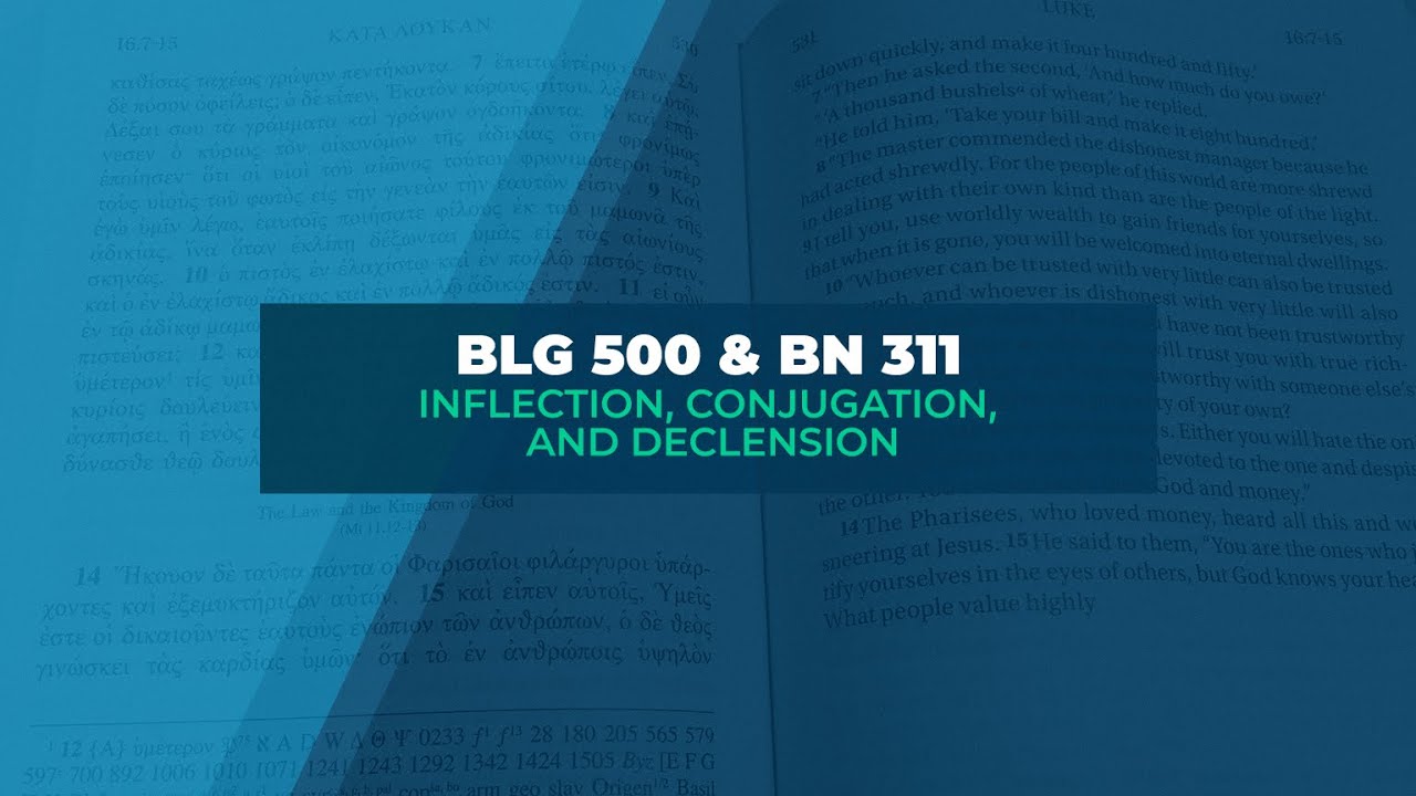 Inflection, Conjugation, and Declension