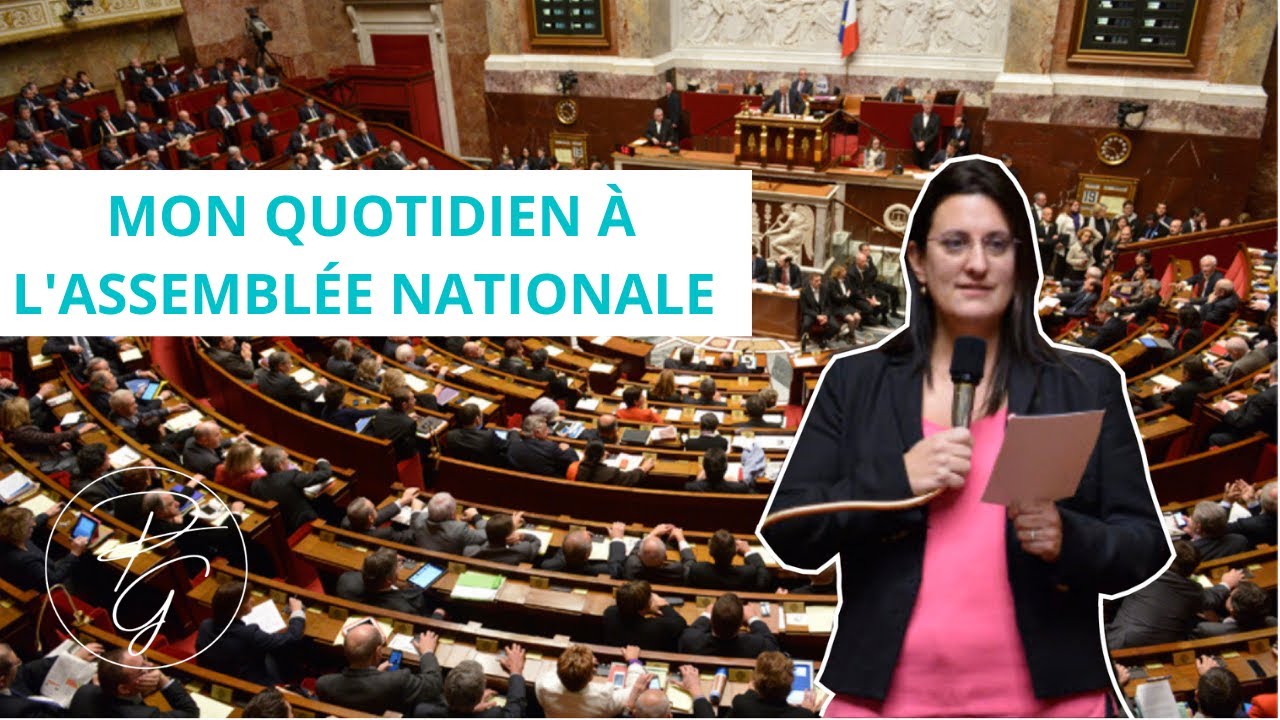 Mon quotidien à l'Assemblée Nationale