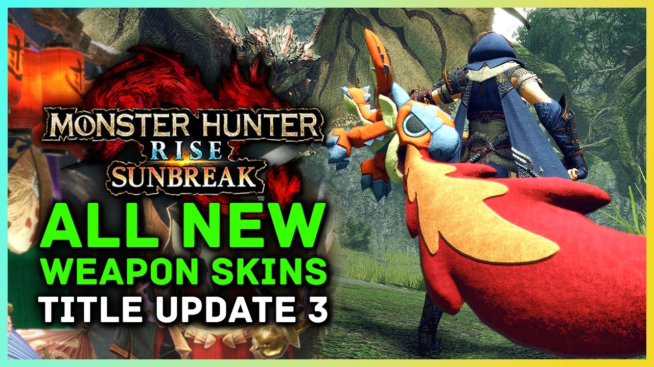 Monster Hunter Rise Sunbreak - All New Layered Weapon Skins, Stuffed Monster DLC Title Update 3!