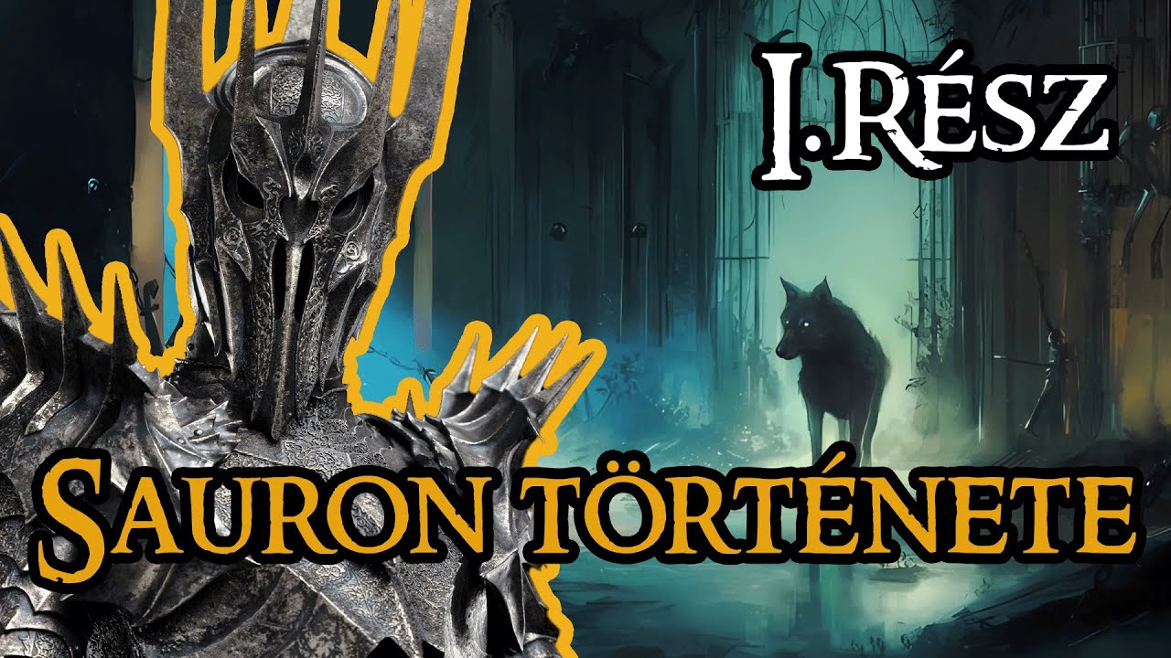 #38 Gyűrűk Ura Lore - Szauron az Első Korban
