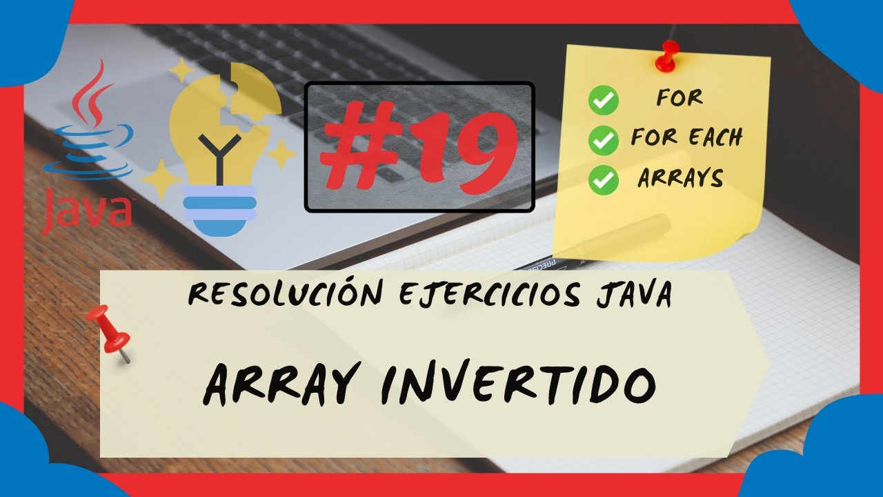🔁 19. ¡INVERTIR POSICIONES de un ARRAY COMO un EXPERTO! | La MAGIA de INVERTIR ARRAYS en JAVA 🧙