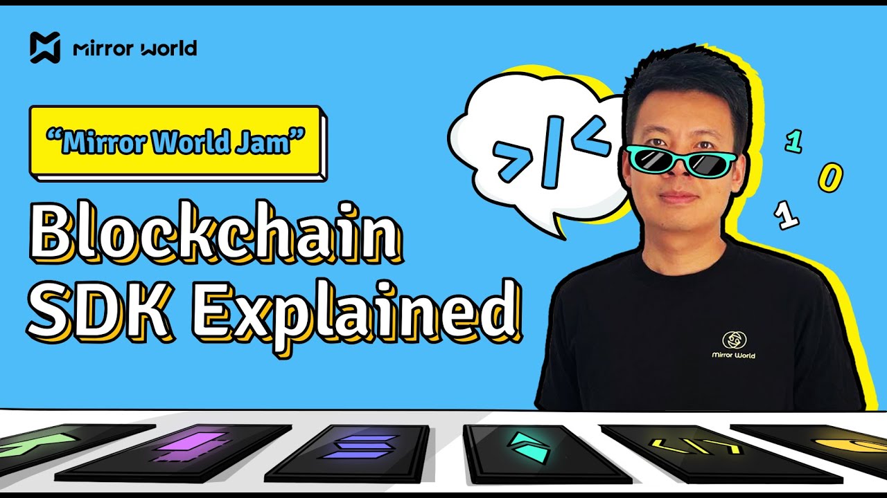 Mirror World Jam - What Is Blockchain SDK and How To Use It