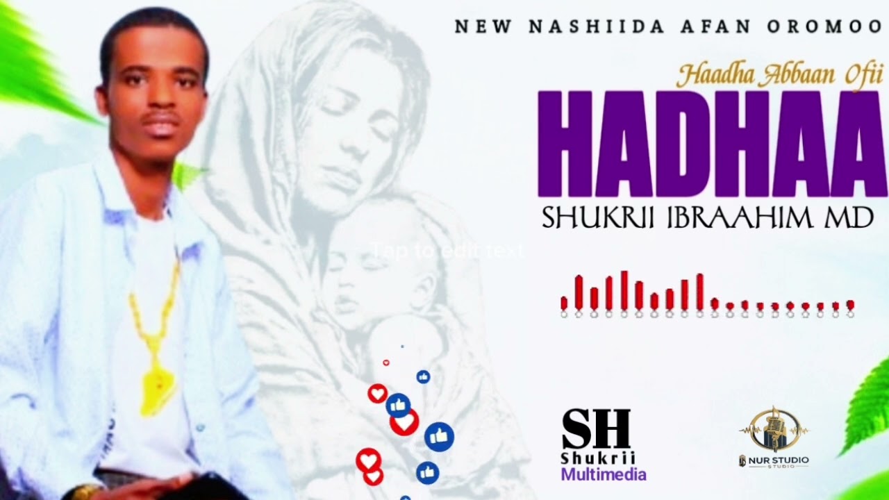 NEW NASHIIDA AFAAN OROMOO HAADHA ABBAAN IFII /BY SHUKRII IBRAAHIM MD #SHERILIKE100K #VIEWS1M