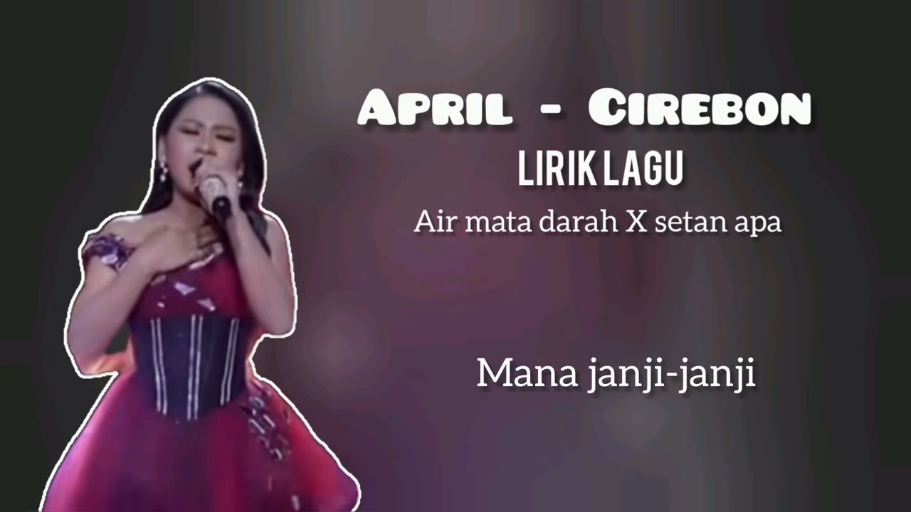 April Cirebon -Lirik Lagu air mata darah X setan apa 