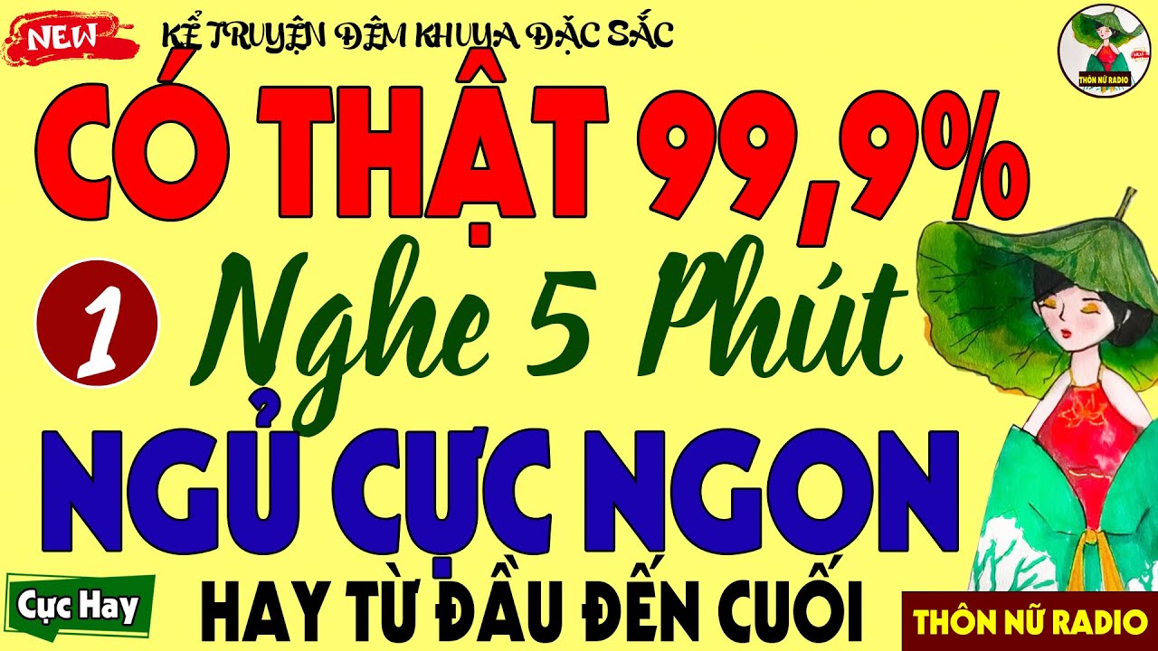 Đọc Truyện Đêm Khuya - Câu Chuyện Hay Nhất Miền Bắc - Nên Nghe Trước Khi Ngủ Ngủ Cực Ngon