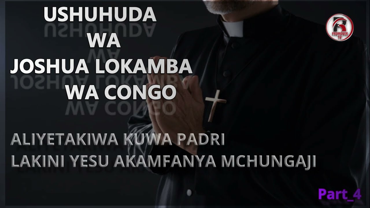 Pt4_Namna sahihi ya kuomba | USHUHUDA WA JOSHUA LOKAMBA WA CONGO