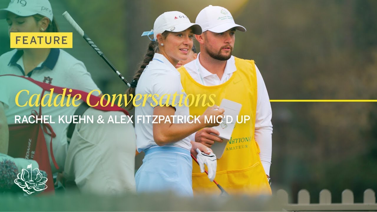 Caddie Conversations | Rachel Kuehn and Alex Fitzpatrick, the perfect pair? | Part Two