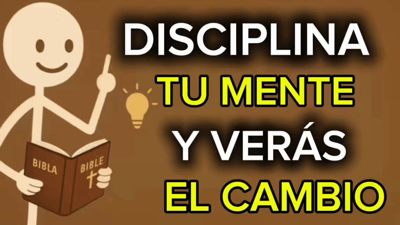 Aprende a DISCIPLINAR Tu Mente con Dios y Verás El Cambio!!!