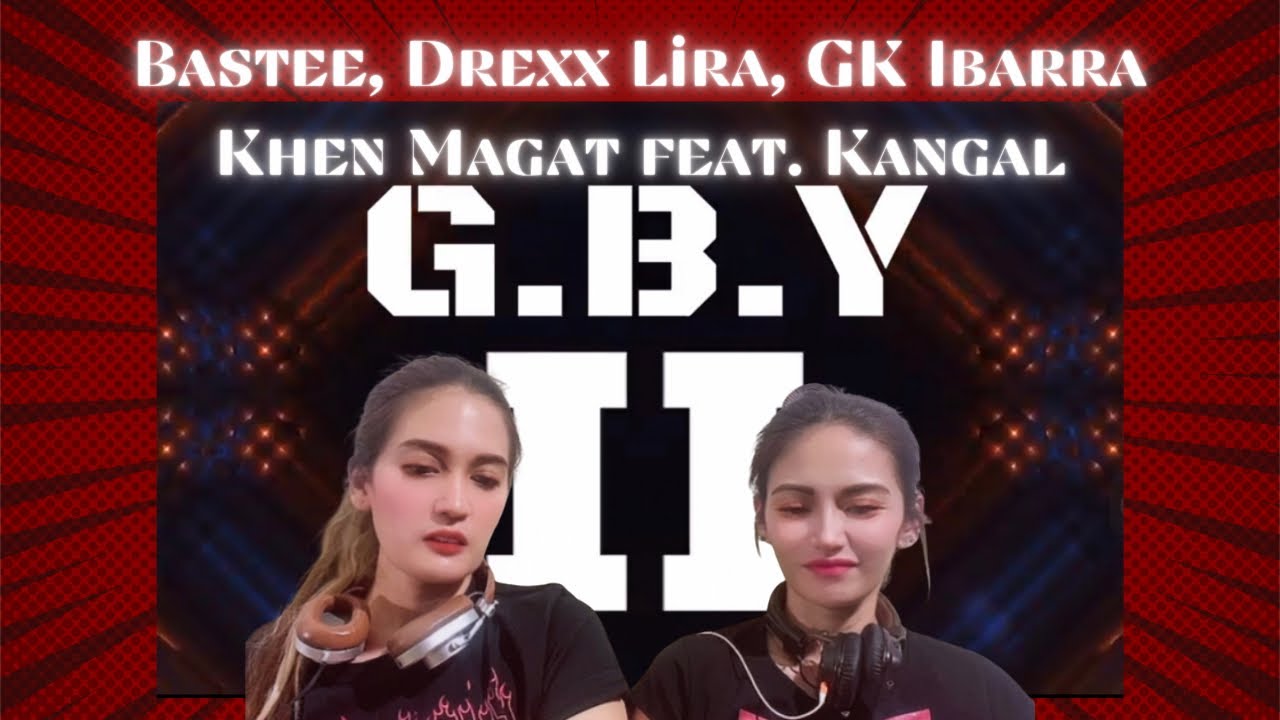 Our Reaction to G.B.Y. II | Bastee, Drexx Lira, GK Ibarra, Khen Magat ft.kangal | Dongalo Wreckords!