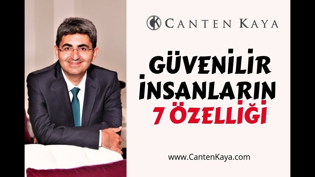 GÜVENİLİR İNSANLARIN 7 ÖZELLİĞİ | Canten Kaya