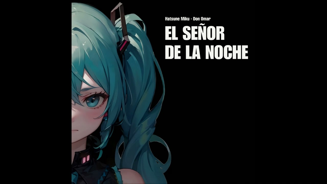 【Hatsune Miku V4x】El Señor De La Noche (Don Omar)【VOCALOID6カバー】