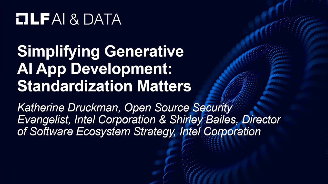 Simplifying Generative AI App Development: Standardization Ma... Katherine Druckman & Shirley Bailes