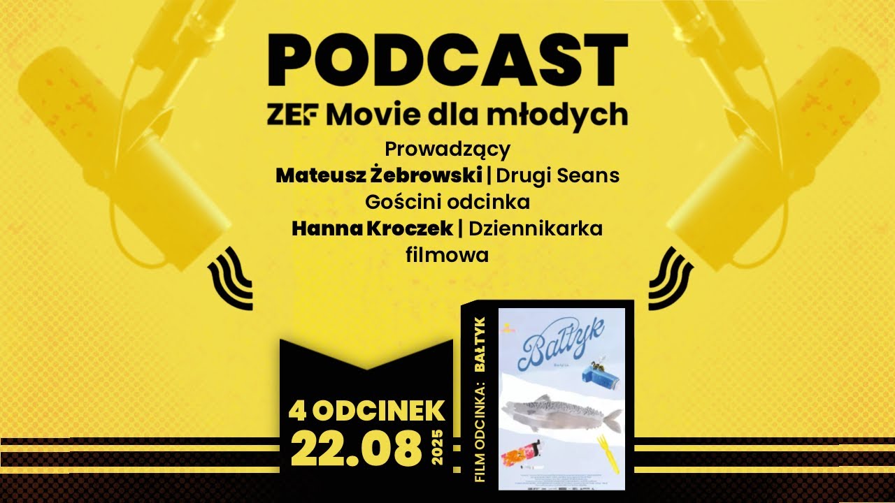 ZEF Movie dla młodych #4 - o filmie “Bałtyk” z Hanną Kroczek rozmawia Mateusz Żebrowski