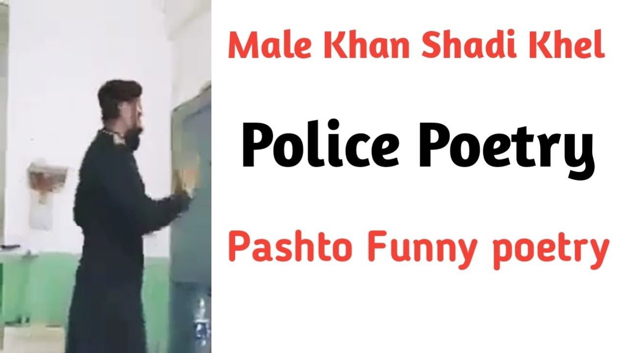 Male khan Shadi  Khel pashto funny poetry, police poetry,male Khan sada shadi khel police poetry