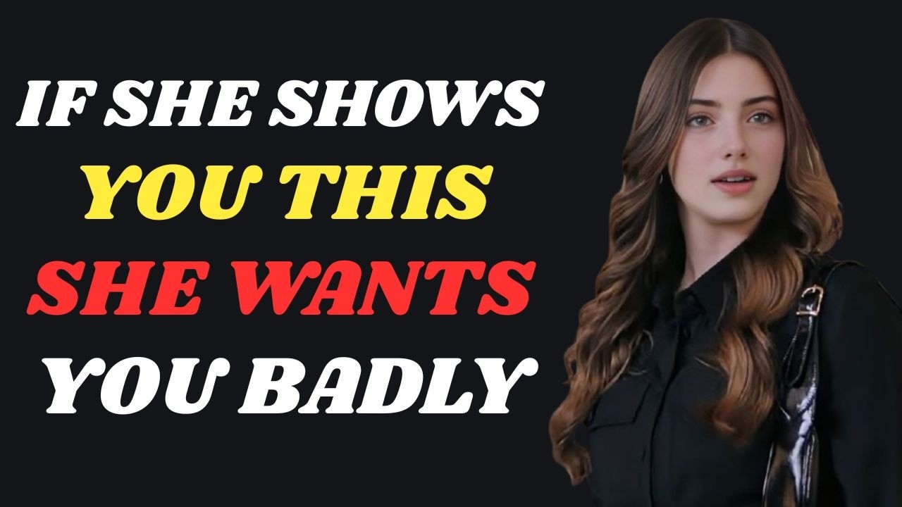 If She Shows You This, She Already Yours! Watch Before Its Too Late Female Psychology