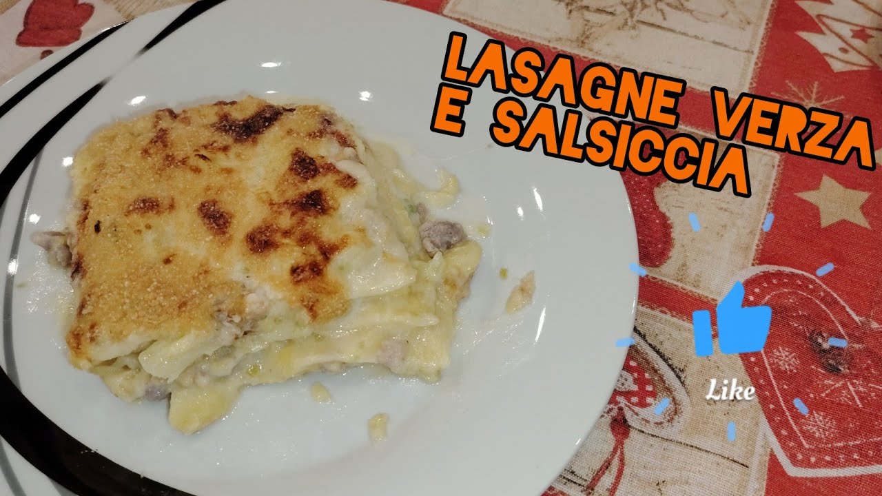 LASAGNE CREMOSE VERZA E SALSICCIA ricetta lasagna verza e salsiccia 