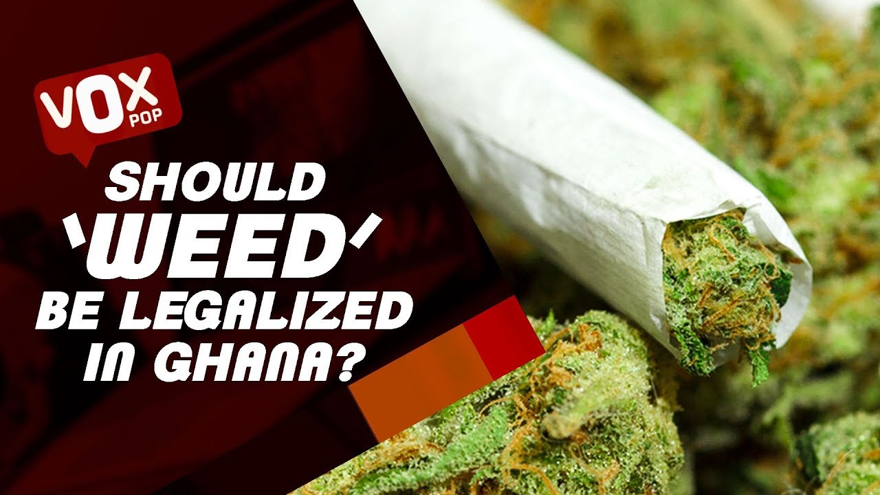 Ghanaian reveal why  'weed' should be legalized in Ghana | Vox Pop