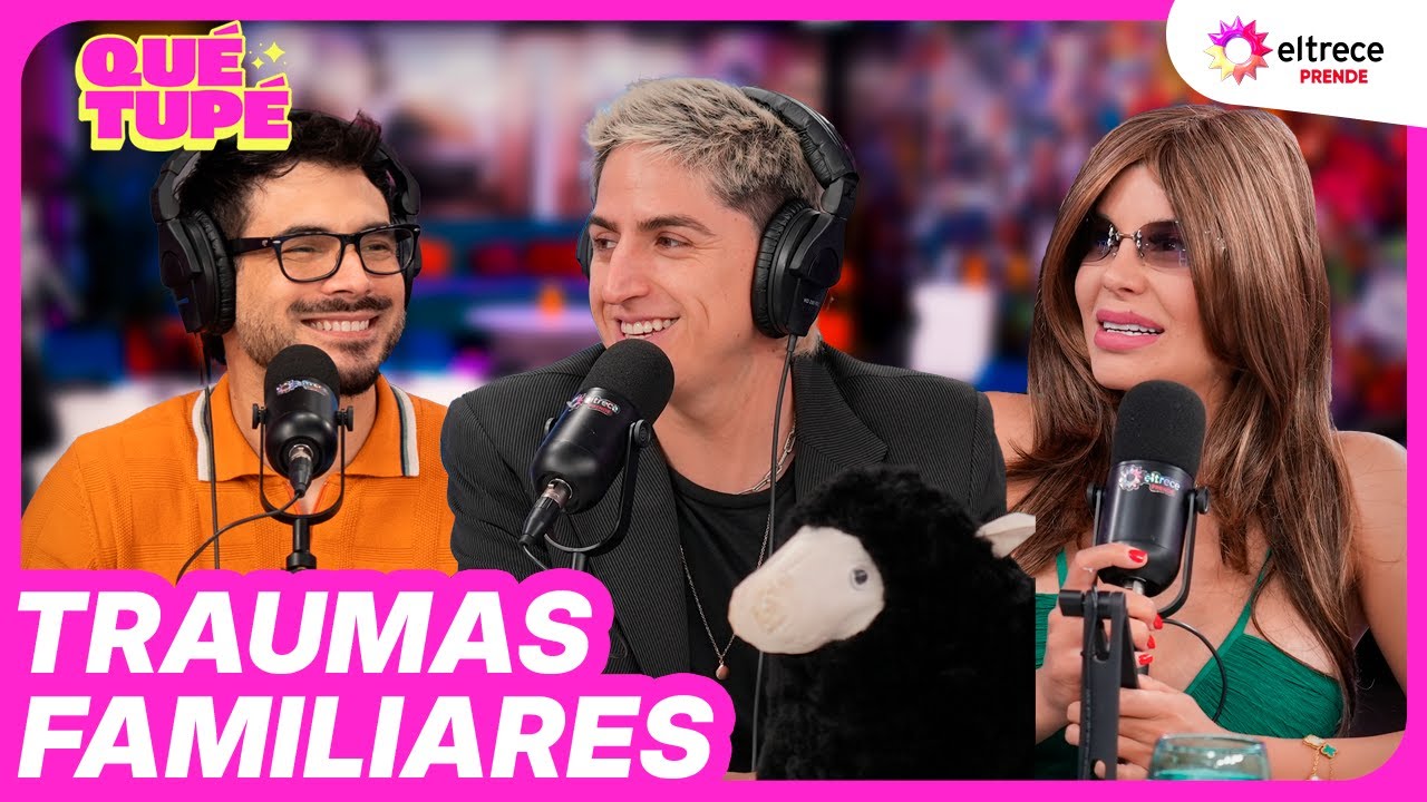 TRAUMAS FAMILIARES - QU&Eacute; TUP&Eacute; - Programa completo del 21/10/25