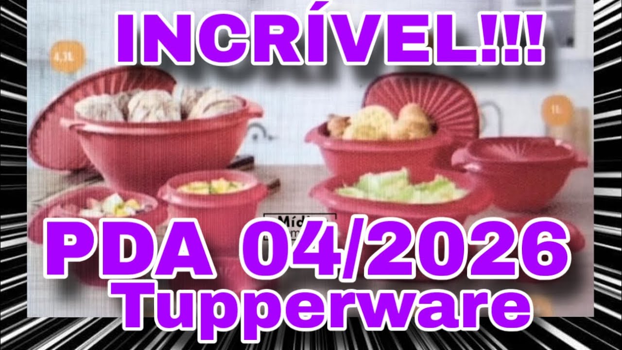 PDA 04/2026 TUPPERWARE LINHA SENSAÇÃO 