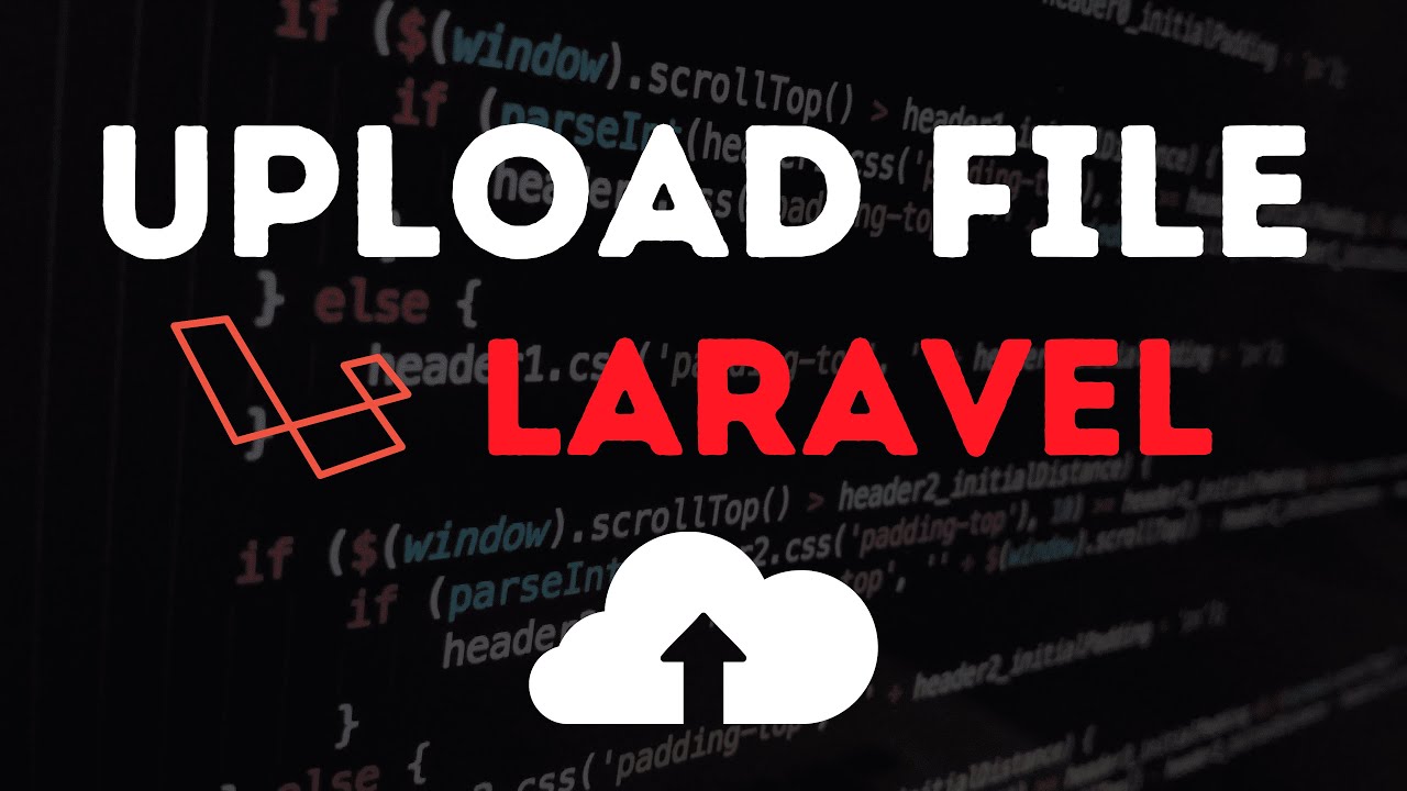 How to Upload Files in Laravel
