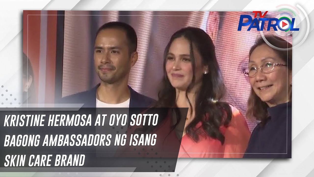 Kristine Hermosa at Oyo Sotto bagong ambassadors ng isang skin care brand | TV Patrol