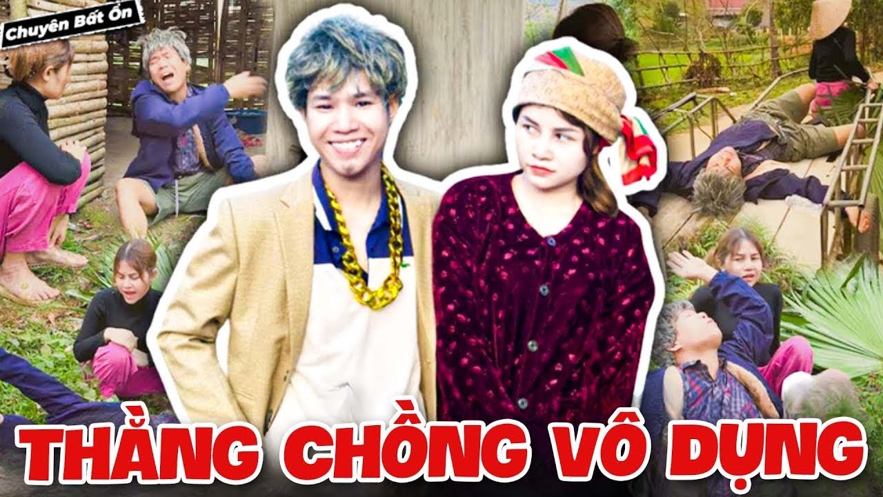 Thằng Chồng Vô Dụng P.2 - Chuyên Bất Ổn | Hài Mới Nhất 2025