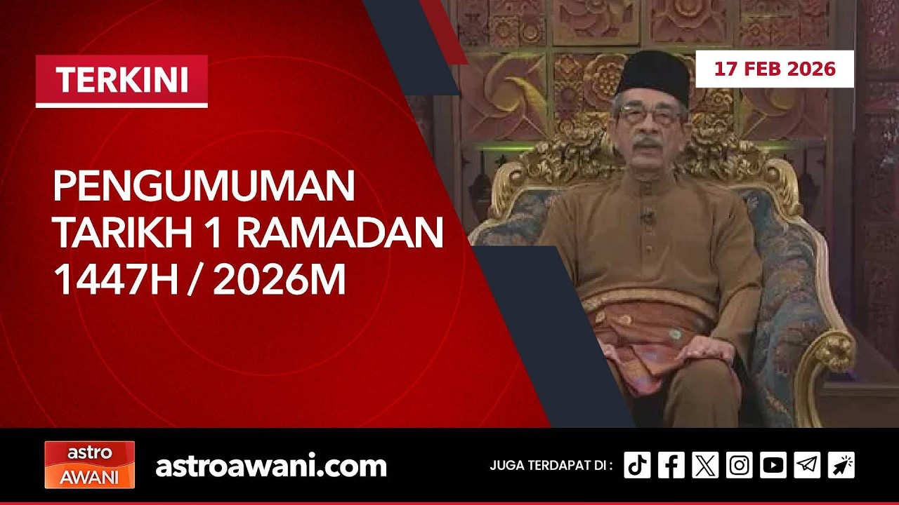 [LANGSUNG] Pengumuman Tarikh 1 Ramadan 1447H / 2026M | 17 Februari 2026