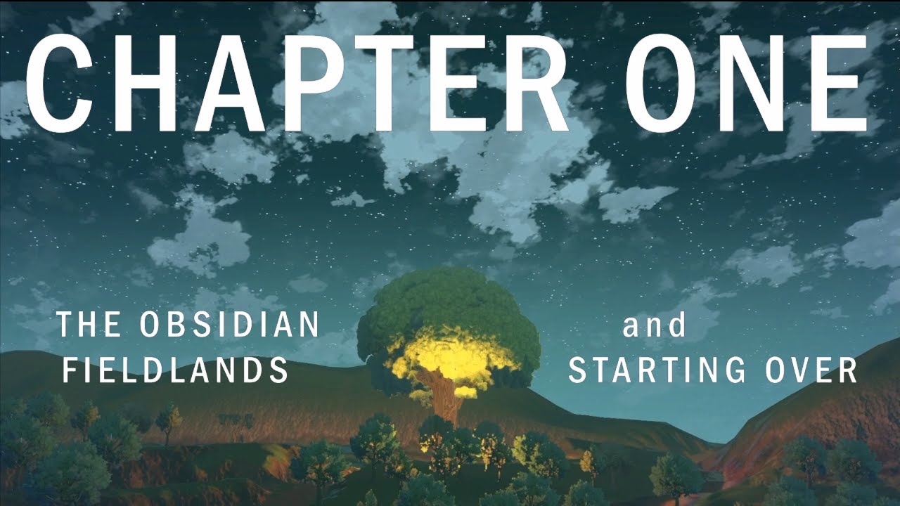 The Obsidian Fieldlands and Starting Over
