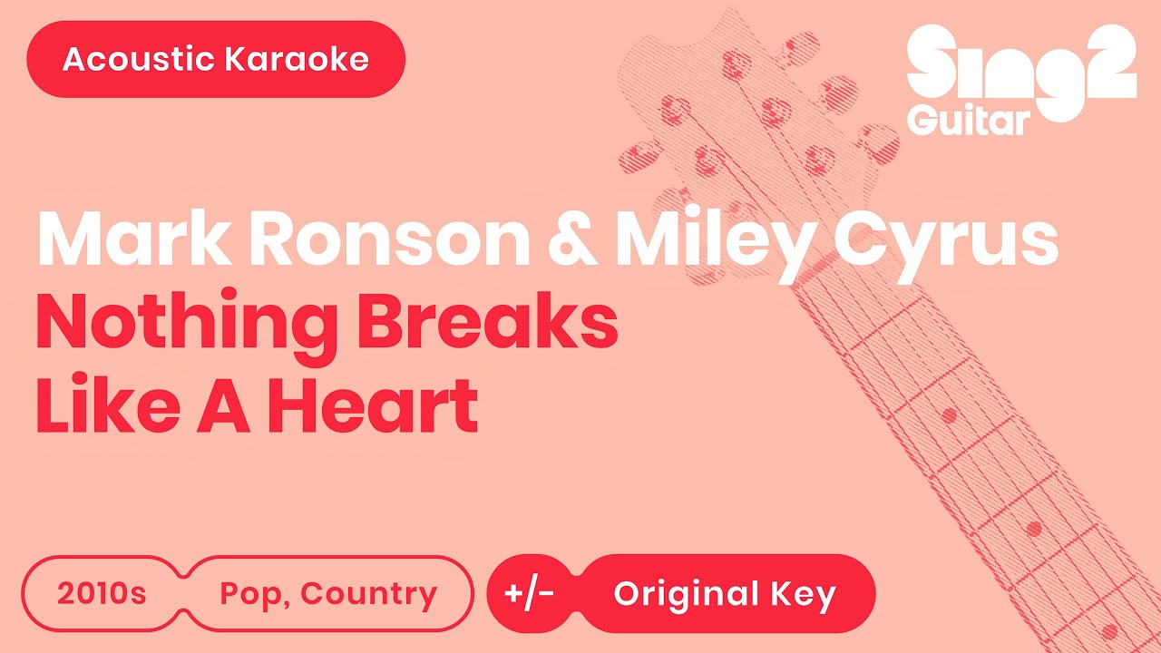 Nothing Breaks Like A Heart - Mark Ronson, Miley Cyrus (Karaoke Acoustic)