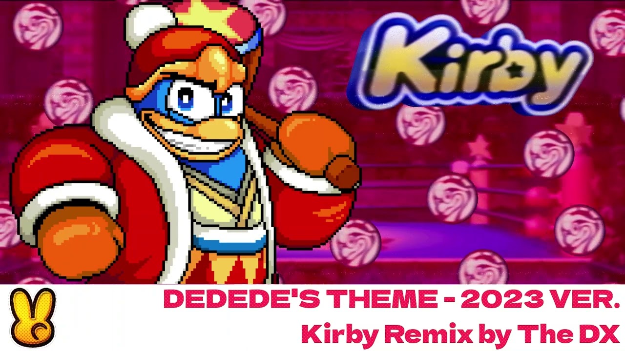 Dedede's Theme (2023 Ver.) - Kirby Remix