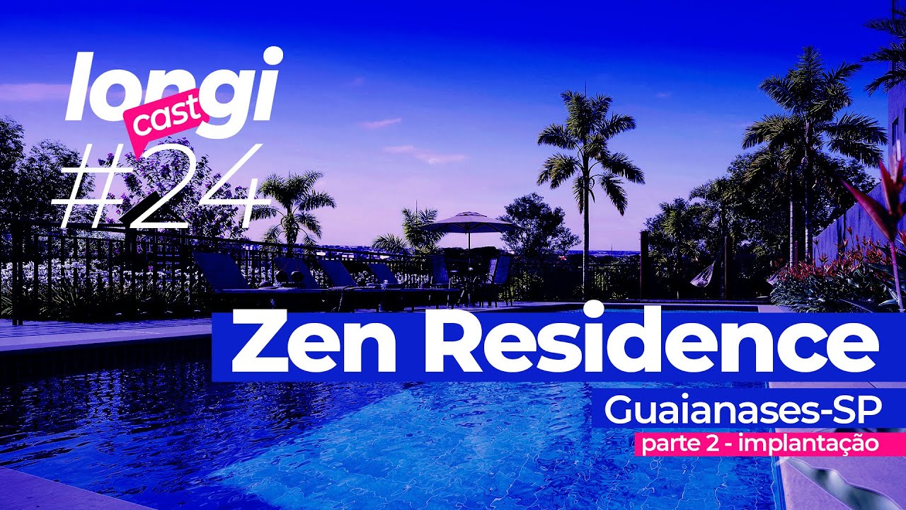 Zen Residence [Implanta&ccedil;&atilde;o] LongiCast #24