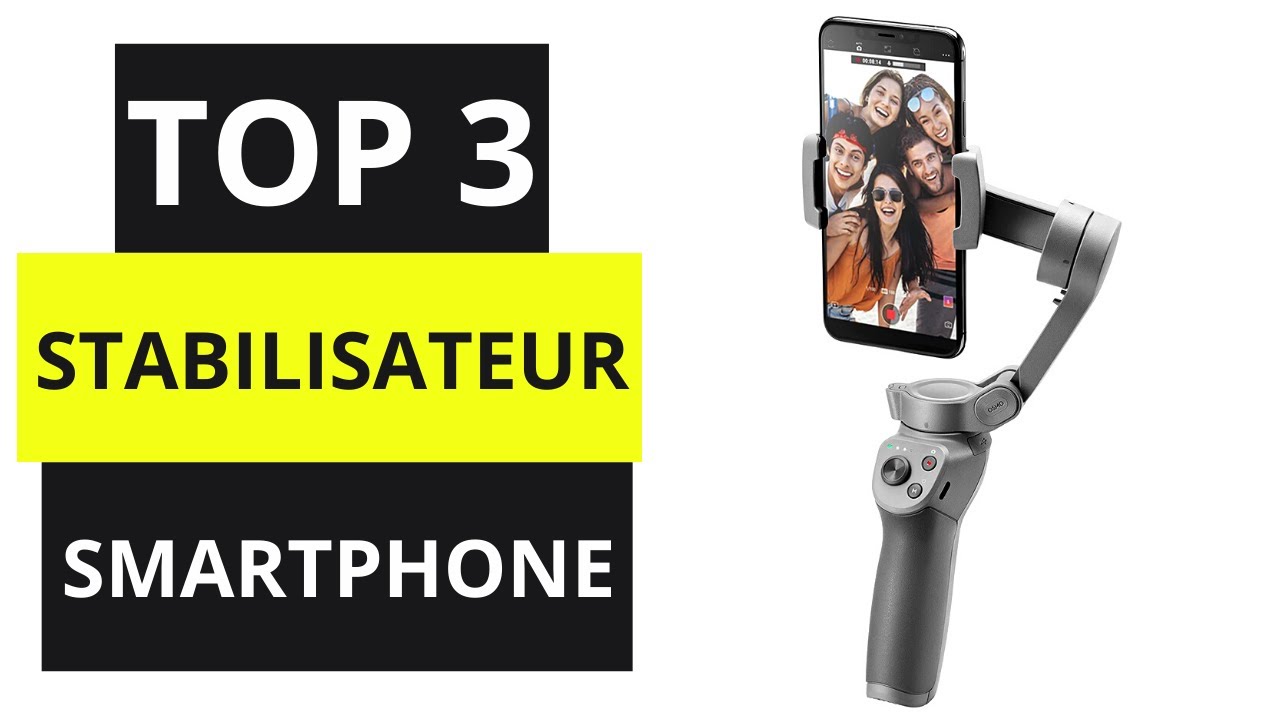 TOP 3 Stabilisateur Smartphone 2021